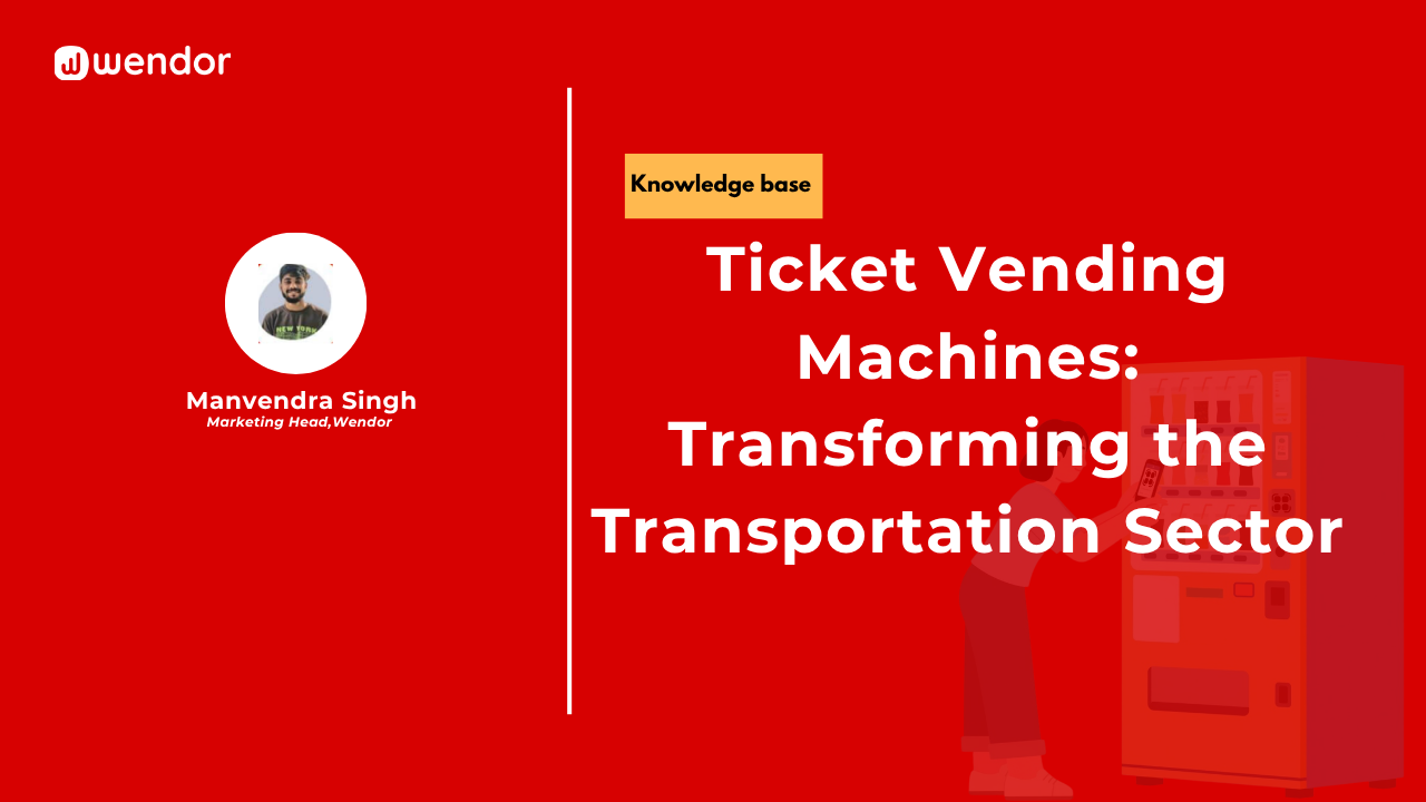 Ticket Vending Machines: Transforming the Transportation Sector